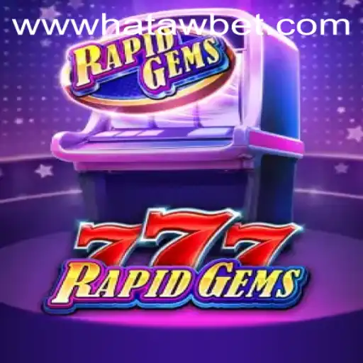 Discover the Thrills of RapidGems777: Unleash the Sparkle of Hatawbet