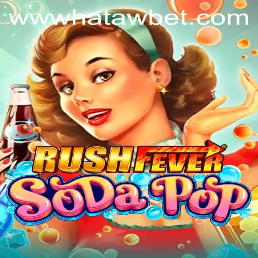 RushFeverSodaPop: The Thrilling Game Experience Combined with Hatawbet