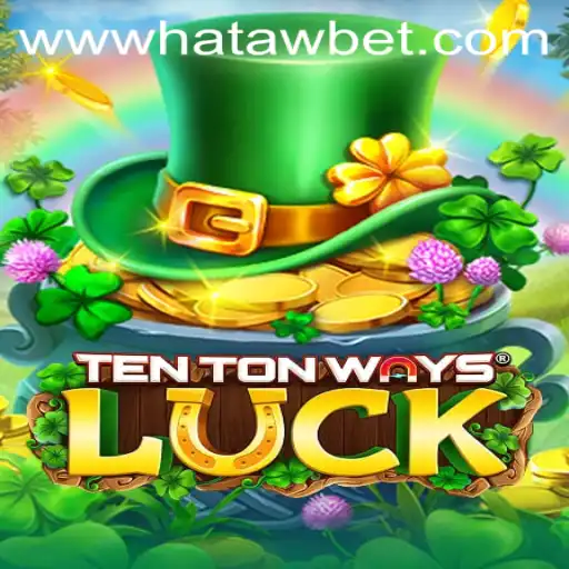 Exploring the Exciting World of TenTonWaysLuck: The Hatawbet Phenomenon